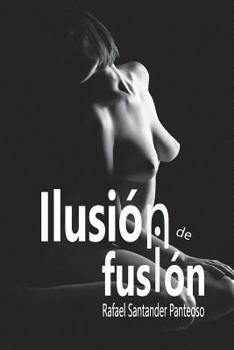Paperback Ilusión de fusión [Spanish] Book
