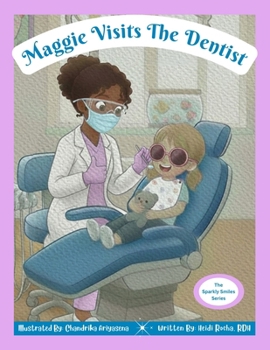 Maggie Visits The Dentist (Sparkly Smiles Series)