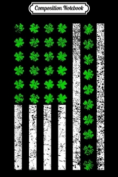 Composition Notebook: Irish St Patrick's American USA Flag Shamrock  Journal/Notebook Blank Lined Ruled 6x9 100 Pages