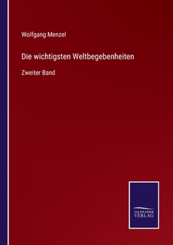 Die wichtigsten Weltbegebenheiten: Zweiter Band