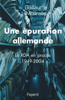 Paperback Une épuration allemande: La RDA en procès 1949-2004 [French] Book