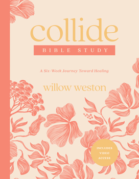 Paperback Collide Bible Study with Streaming Video Access: A Six-Week Journey Toward Healing Book