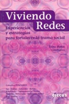 Paperback Viviendo Redes: Experiencias y Estrategias Para Fortalecer la Trama Social [Spanish] Book