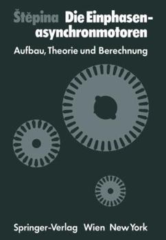 Paperback Die Einphasenasynchronmotoren: Aufbau, Theorie Und Berechnung [German] Book