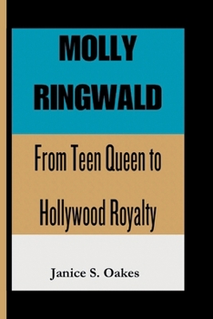 Paperback Molly Ringwald: From Teen Queen to Hollywood Royalty Book
