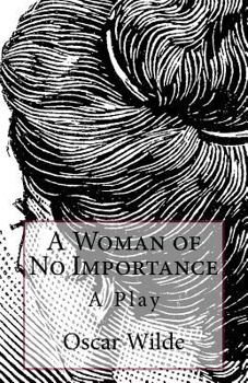 A Woman of No Importance - Book  of the Oxford Student Texts