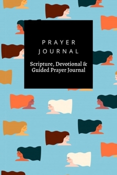 Prayer Journal, Scripture, Devotional & Guided Prayer Journal: Women  design, Prayer Journal Gift, 6x9, Soft Cover, Matte Finish