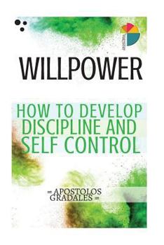 Paperback Willpower: 21 steps to develop discipline and self control Book