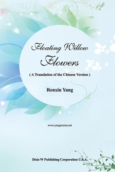 Paperback Floating Willow Flowers: A Translation of the Chinese Version Book