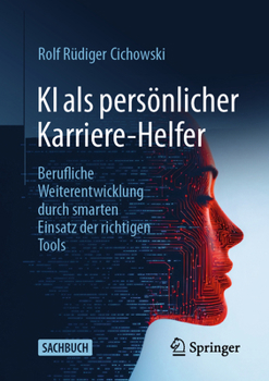 Paperback KI ALS Persönlicher Karriere-Helfer: Berufliche Weiterentwicklung Durch Smarten Einsatz Der Richtigen Tools [German] Book