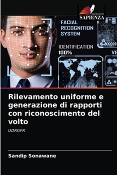 Paperback Rilevamento uniforme e generazione di rapporti con riconoscimento del volto [Italian] Book