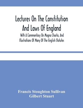 Paperback Lectures On The Constitution And Laws Of England: With A Commentary On Magna Charta, And Illustrations Of Many Of The English Statutes Book