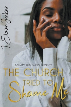 Paperback The Church Tried to Shame Me Book