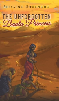 Hardcover The Unforgotten Bantu Princess Book