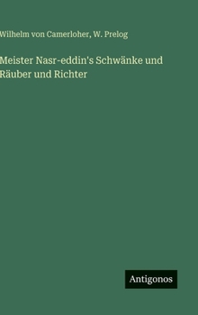 Hardcover Meister Nasr-eddin's Schwänke und Räuber und Richter [German] Book