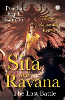 Paperback Sita and Ravana: The Last Battle: Adbhut Ramayana Retold Book