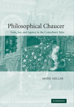 Paperback Philosophical Chaucer: Love, Sex, and Agency in the Canterbury Tales Book