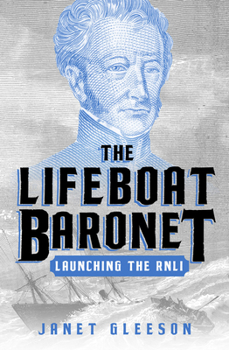 Paperback The Lifeboat Baronet: Launching the Rnli Book