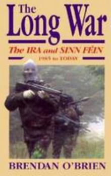 Paperback The Long War: The IRA and Sinn Fein, 1985 to Today Book