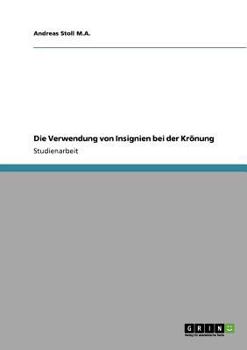 Paperback Die Verwendung von Insignien bei der Krönung [German] Book