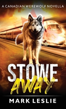 Stowe Away - Book #2 of the Canadian Werewolf