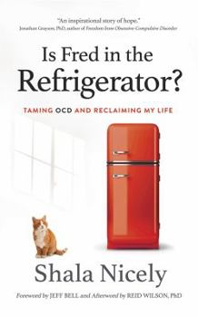 Paperback Is Fred in the Refrigerator?: Taming OCD and Reclaiming My Life Book