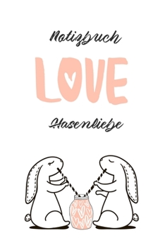 Paperback Notizbuch Hasenliebe: 365 Tage 52/53 Wochen undatiert A5 mit Notizbuch f?r Notizen & Termine Wochenplaner 200 Seiten [German] Book