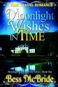 Moonlight Wishes In Time - Book #1 of the Moonlight Wishes In Time