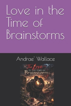 Paperback Love in the Time of Brainstorms Book