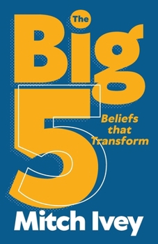 Paperback The Big 5: Beliefs that Transform Book