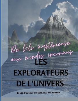 Paperback Les explorateurs de l'univers: De l'île mystérieuse aux mondes inconnus [French] Book