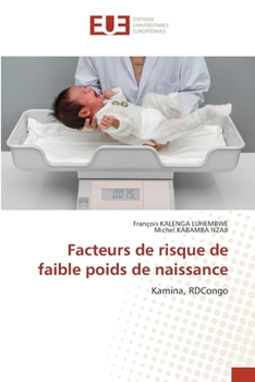 Facteurs de risque de faible poids de naissance (French Edition)
