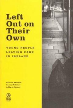 Left Out on Their Own: Young People Leaving Care in Ireland