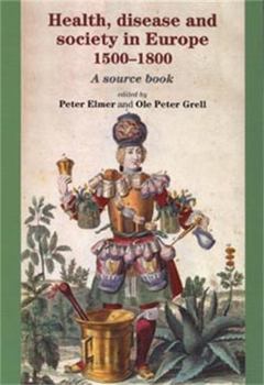 Paperback Health, Disease and Society in Europe, 1500-1800: A Source Book