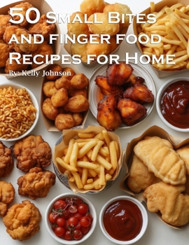 Paperback 50 Small Bites and Finger Foods Recipes for Home Book