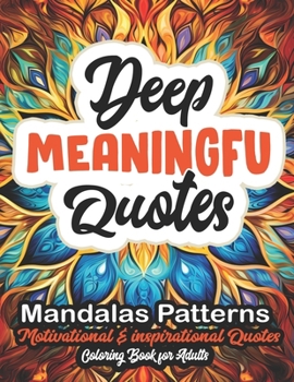 Paperback Deep Quotes: Adult Coloring Book: 8.5x11 Large Print - Patterns & Positive Affirmations Book