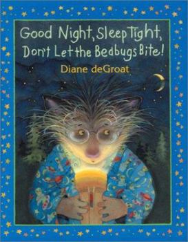 Good Night, Sleep Tight, Don't Let the Bedbugs Bite! - Book  of the Gilbert and Friends