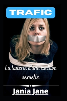 Paperback Trafic: La laiterie d'une esclave sexuelle [French] Book