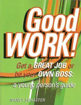 Paperback Good Work!: Get a Great Job or Be Your Own Boss Book