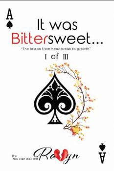 Paperback It was Bittersweet: The Lesson from Heartbreak to Growth Book