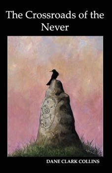 Paperback The Crossroads of the Never: Book 1 Book