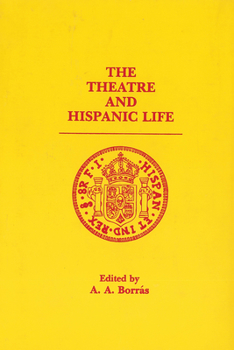 Hardcover The Theatre and Hispanic Life: Essays in Honour of Neale H. Tayler Book