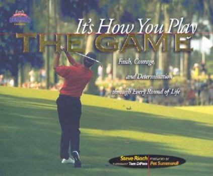 Hardcover It's How You Play the Game: Faith, Courage, and Determination for Every Round of Life Book