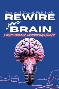 Paperback REWIRE your BRAIN-Faith-Based Neuroplasticity Book