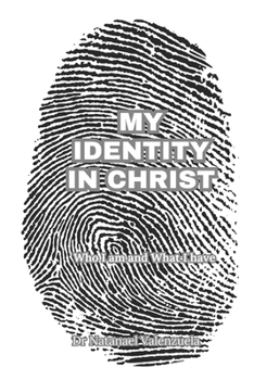My Identity in Christ: Who I am and What I have