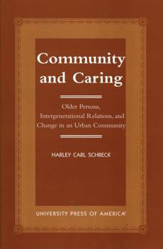 Paperback Community and Caring: Older Persons, Intergenerational Relations, and Change in an Urban Community Book