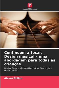 Paperback Continuem a tocar. Design musical - uma abordagem para todas as crianças [Portuguese] Book