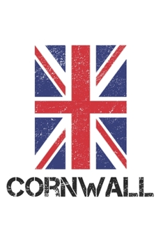 Cornwall: Cornwall Union Jack Flag Blank Travel Journal Diary Notebook forCornwall And England (6X9, 120 pages)