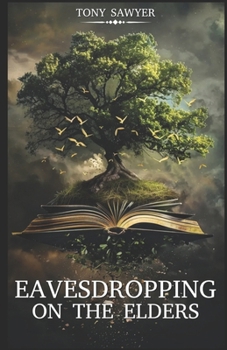 Paperback Eavesdropping on the Elders: The Secret Meeting Book