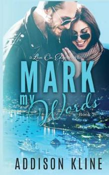 Mark My Words - Book #2 of the Love on Edge